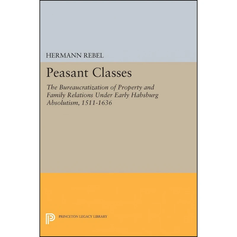 کتاب Peasant Classes اثر Hermann Rebel انتشارات Princeton University Press