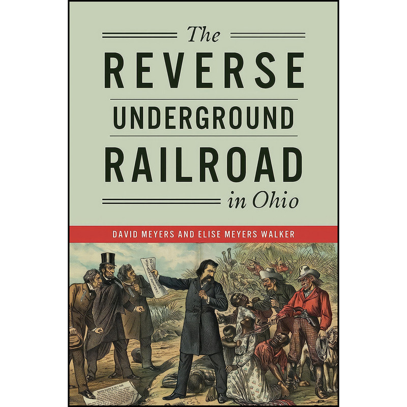کتاب The Reverse Underground Railroad in Ohio اثر جمعي از نويسندگان انتشارات The History Press