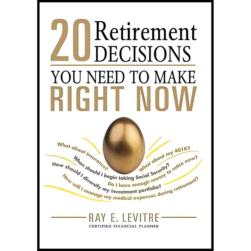 کتاب 20 Retirement Decisions You Need to Make Right Now اثر Ray E. LeVitre انتشارات Sphinx Publishing