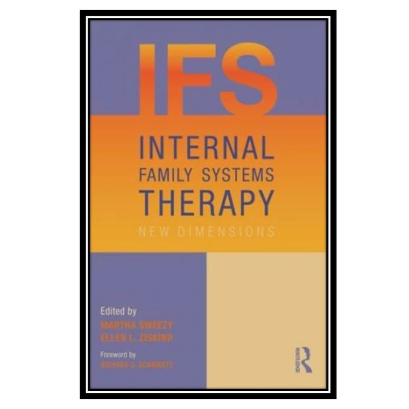 کتاب Internal Family Systems Therapy: New Dimensions اثر جمعي از نويسندگان انتشارات مؤلفین طلایی