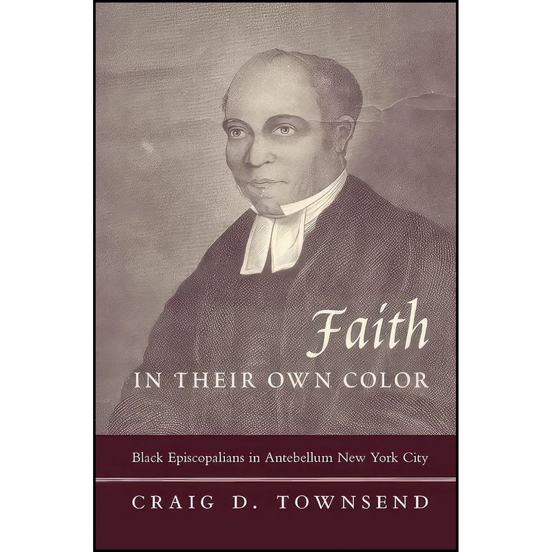 کتاب Faith in Their Own Color اثر Craig D. Townsend انتشارات Columbia University Press