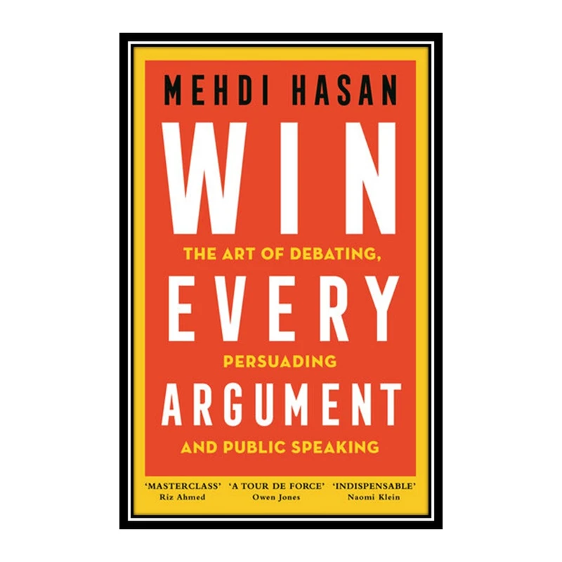 کتاب Win Every Argument اثر Mehdi Hasan انتشارات مؤلفین طلایی