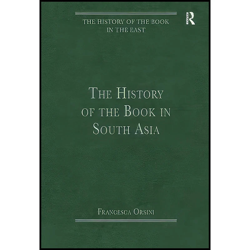 کتاب The History of the Book in South Asia  اثر Francesca Orsini انتشارات Routledge