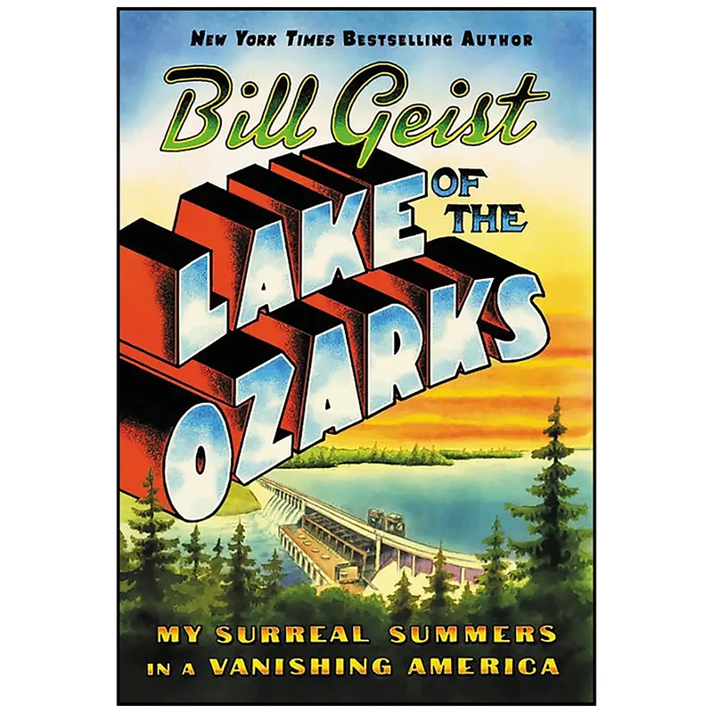 کتاب Lake of the Ozarks اثر Bill Geist انتشارات Grand Central Publishing