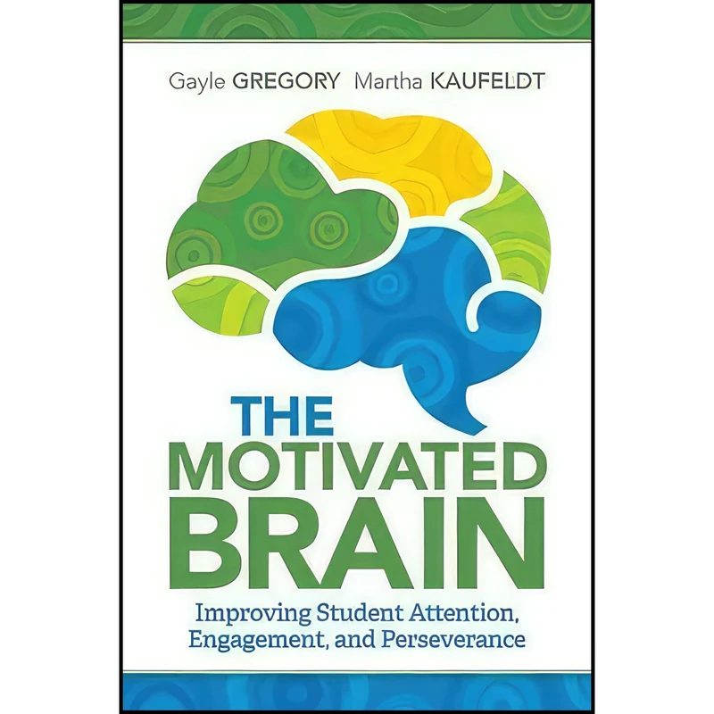کتاب The Motivated Brain اثر Gayle Gregory and Martha Kaufeldt انتشارات ASCD