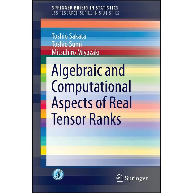 کتاب Algebraic and Computational Aspects of Real Tensor Ranks  اثر جمعي از نويسندگان انتشارات Springer