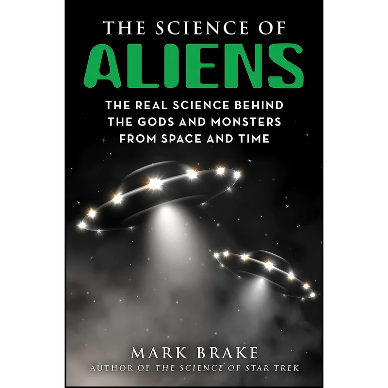 کتاب The Science of Aliens اثر Mark Brake انتشارات Skyhorse