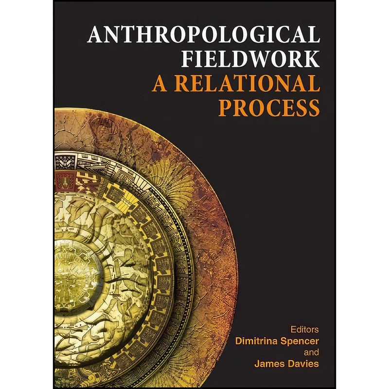 کتاب Anthropological Fieldwork اثر Dimitrina Spencer and James Davies انتشارات Cambridge Scholars Publishing