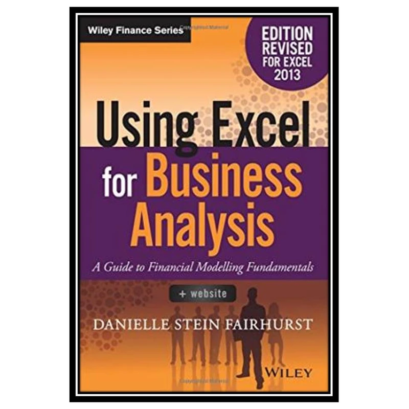 کتاب Using Excel for business analysis اثر جمعی از نویسندگان انتشارات مؤلفین طلایی
