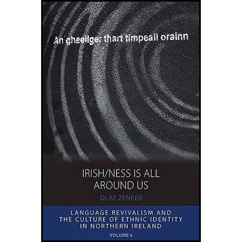 کتاب Irish/ness Is All Around Us اثر Olaf Zenker انتشارات Berghahn Books