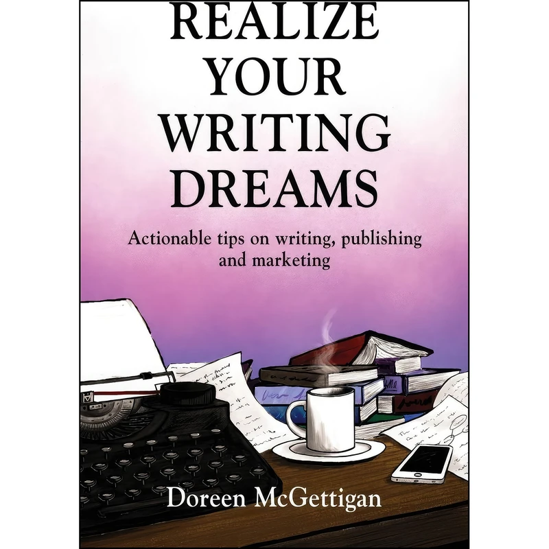 کتاب REALIZE YOUR WRITING DREAMS اثر Doreen M. McGettigan انتشارات Booklocker.com, Inc.