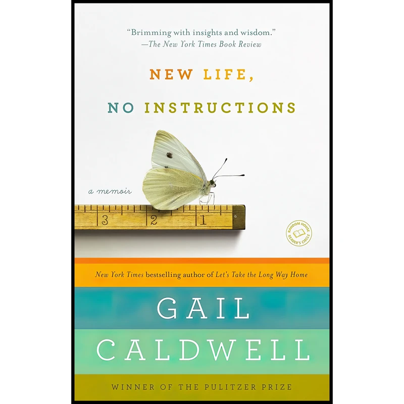 کتاب New Life, No Instructions اثر Gail Caldwell and Gail Caldwell انتشارات Random House Trade