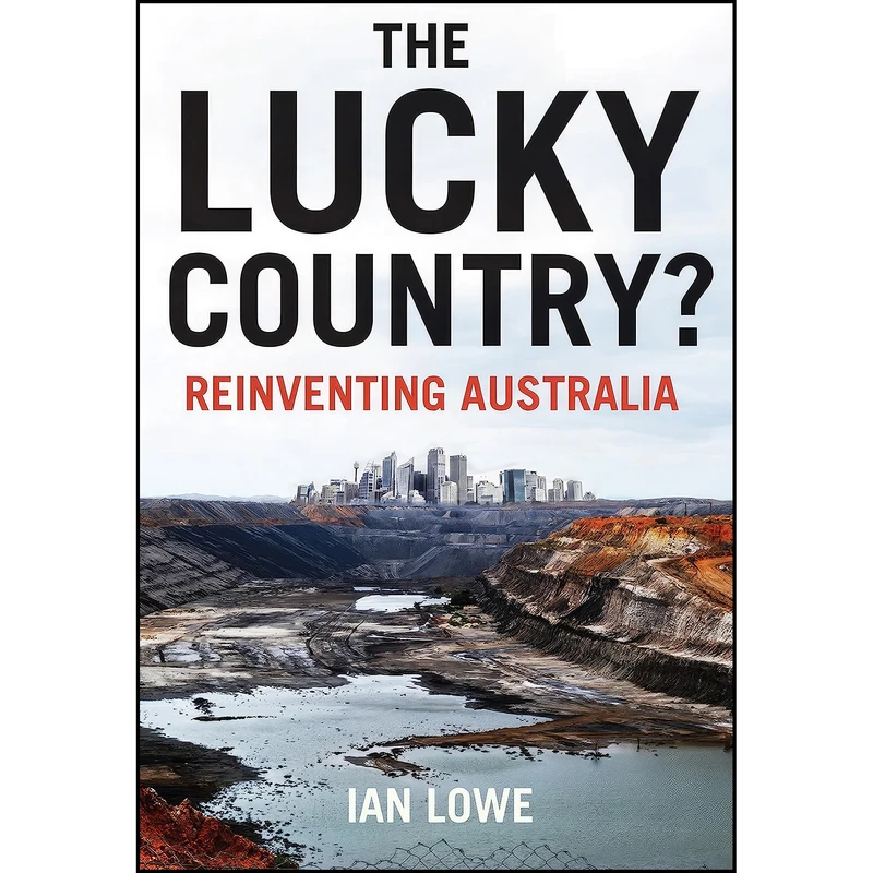 کتاب The Lucky Country? اثر Ian Lowe انتشارات University of Queensland Press