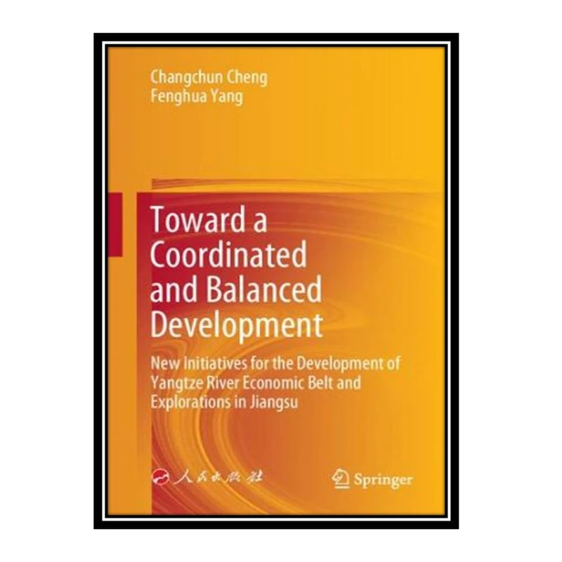 کتاب Toward a Coordinated and Balanced Development اثر Changchun Cheng and Fenghua Yang انتشارات مؤلفین طلایی