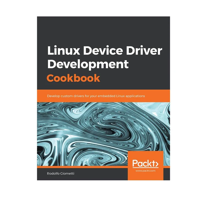 کتاب Linux Device Driver Development Cookbook اثر Rodolfo Giometti انتشارات مؤلفین طلایی