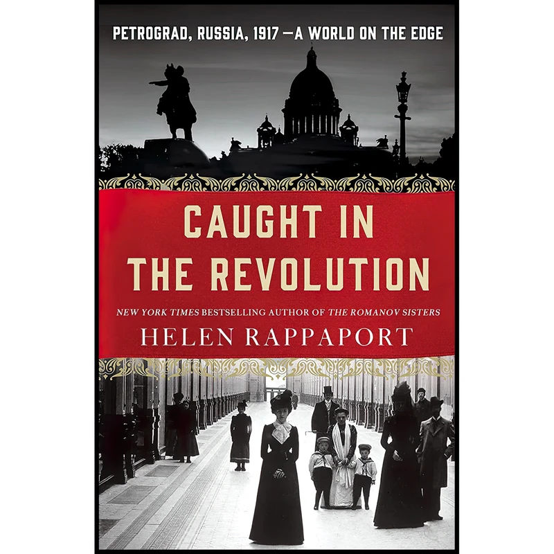 کتاب Caught in the Revolution اثر Helen Rappaport انتشارات St. Martin,s Press