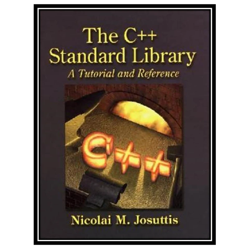 کتاب The C++ STL - A Tutorial And Reference اثر Josuttis انتشارات مؤلفین طلایی