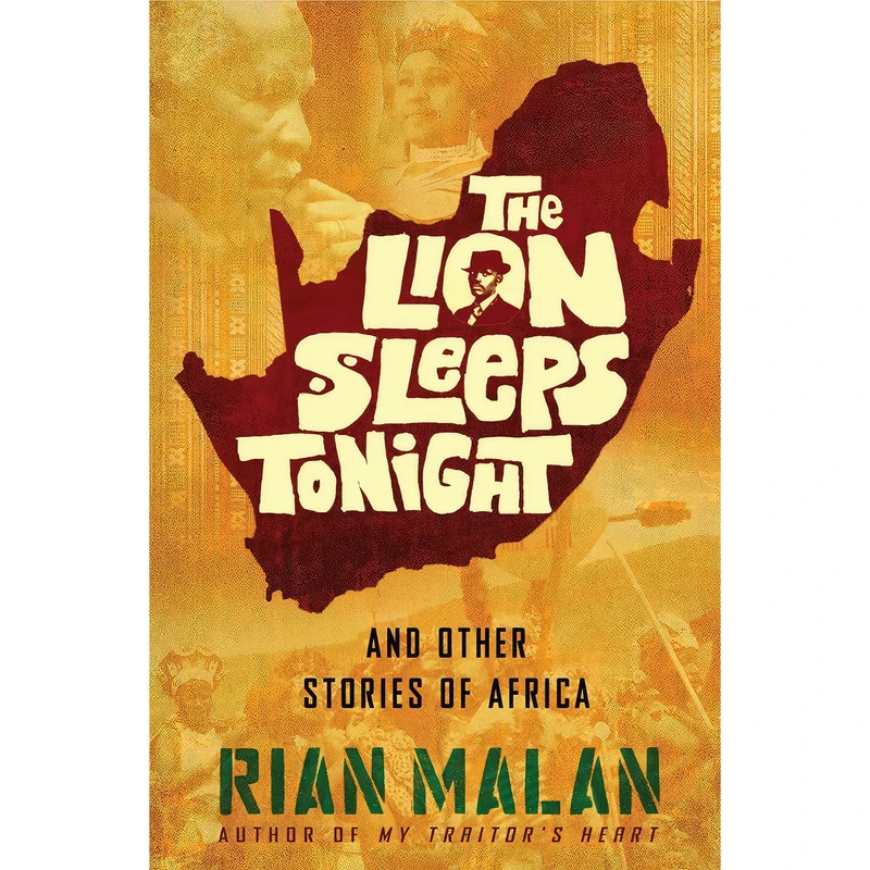 کتاب The Lion Sleeps Tonight اثر Rian Malan انتشارات Grove Press