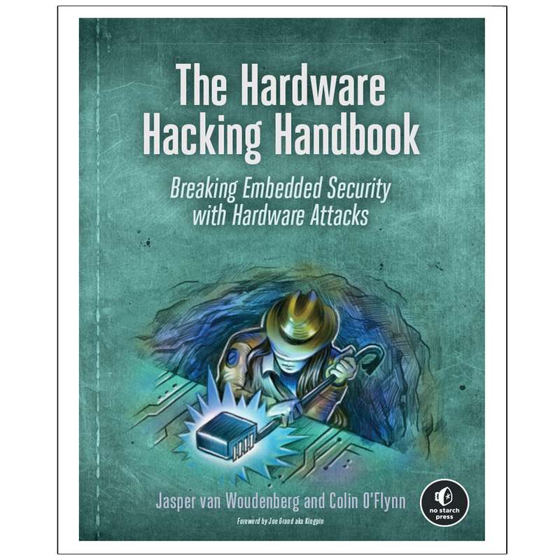 کتاب THE HARDWARE HACKING HANDBOOK اثر جمعی از نویسندگان انتشارات رایان کاویان کتاب THE HARDWARE HACKING HANDBOOK اثر جمعی از نویسندگان انتشارات رایان کاویان