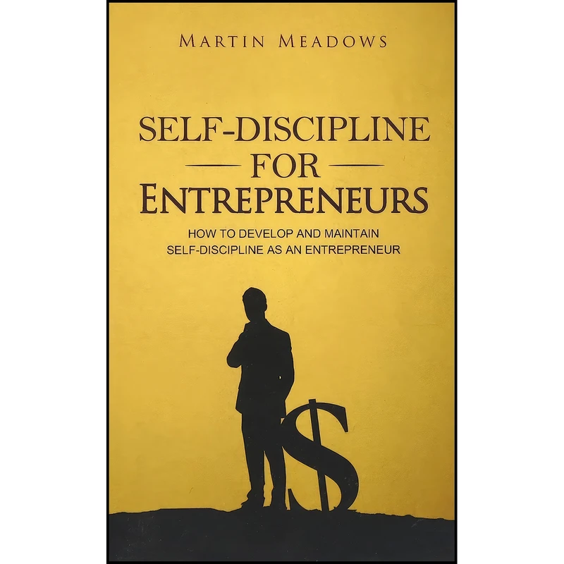 کتاب Self-Discipline for Entrepreneurs اثر Martin Meadows انتشارات بله