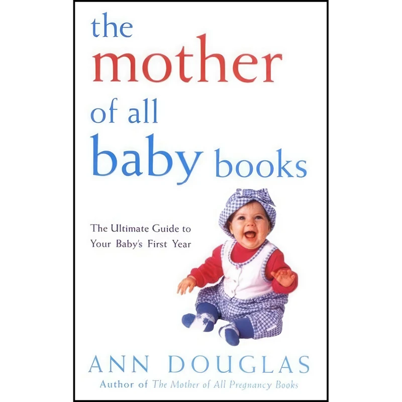 کتاب The Mother of All Baby Books  اثر Ann Douglas انتشارات Wiley