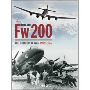 کتاب Focke-Wulf Fw 200 اثر Chris Goss انتشارات Crecy Publishing