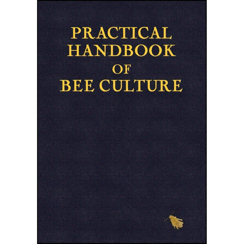 کتاب Practical Handbook of Bee Culture اثر Sherlock Holmes and Paul Ashton انتشارات MX Publishing