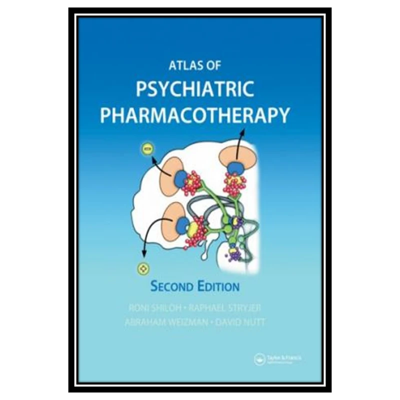 کتابAtlas of Psychiatric Pharmacotherapy, Second Edition اثر جمعی از نویسندگان انتشارات مؤلفین طلایی