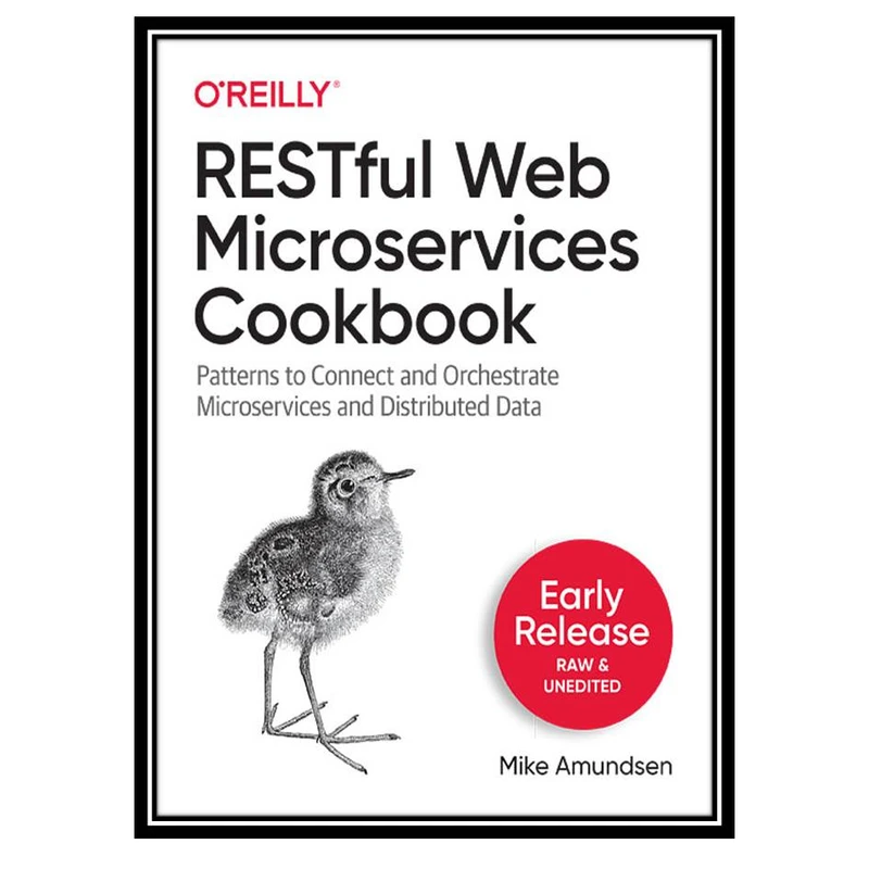 کتاب RESTful Web Microservices Cookbook اثر Mike Amundsen انتشارات مؤلفین طلایی