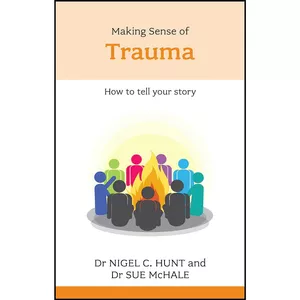 کتاب Making Sense of Trauma اثر Nigel C. Hunt انتشارات Sheldon Press