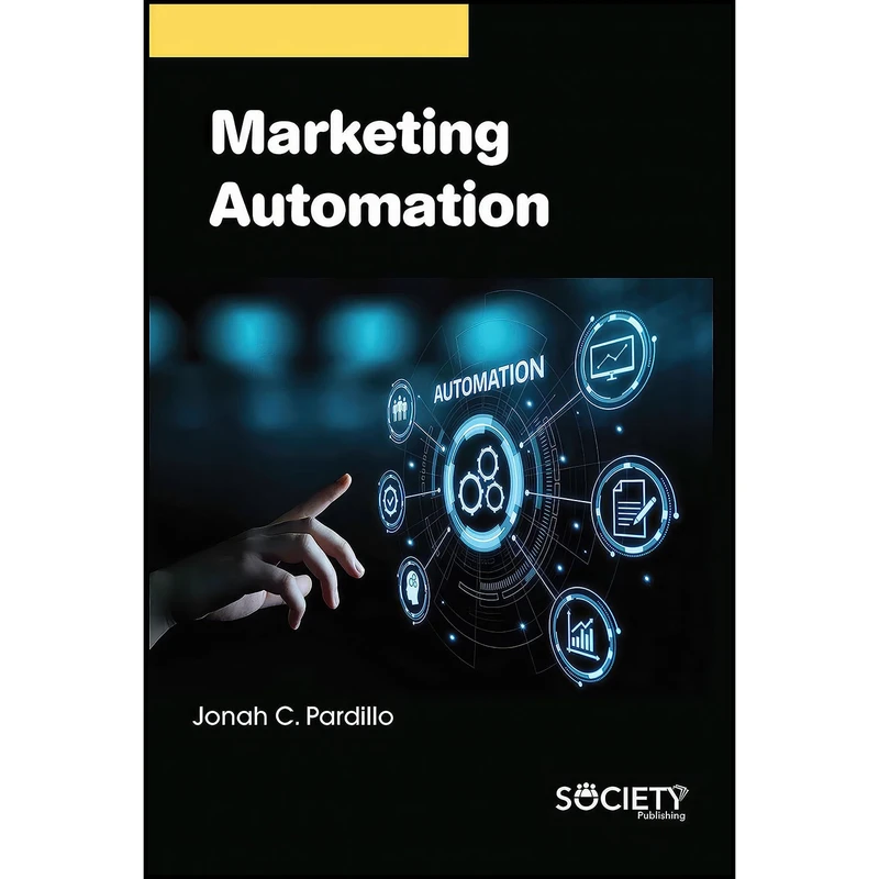 کتاب Marketing Automation اثر Jonah C. Pardillo انتشارات Society Publishing