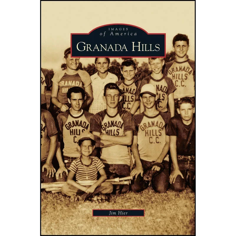 کتاب Granada Hills اثر Jim Hier انتشارات Arcadia Publishing Library Editions