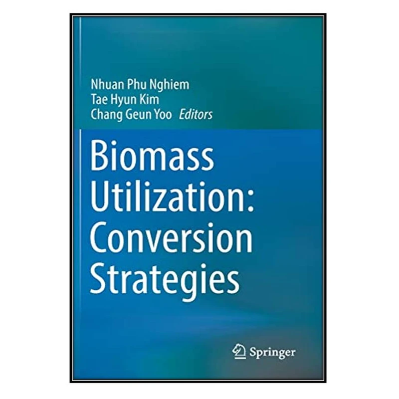  کتاب Biomass Utilization اثر  جمعي از نويسندگان انتشارات مؤلفين طلايي