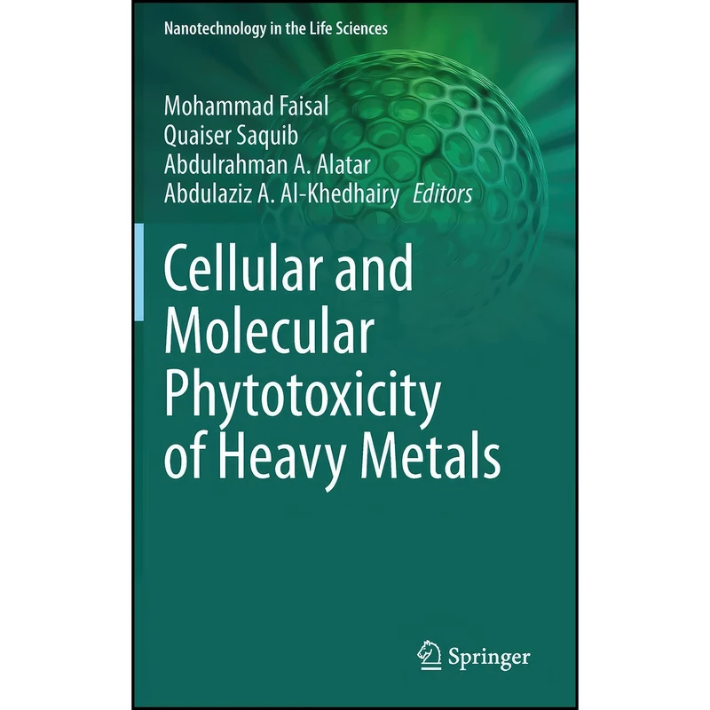 کتاب Cellular and Molecular Phytotoxicity of Heavy Metals اثر جمعي از نويسندگان انتشارات Springer