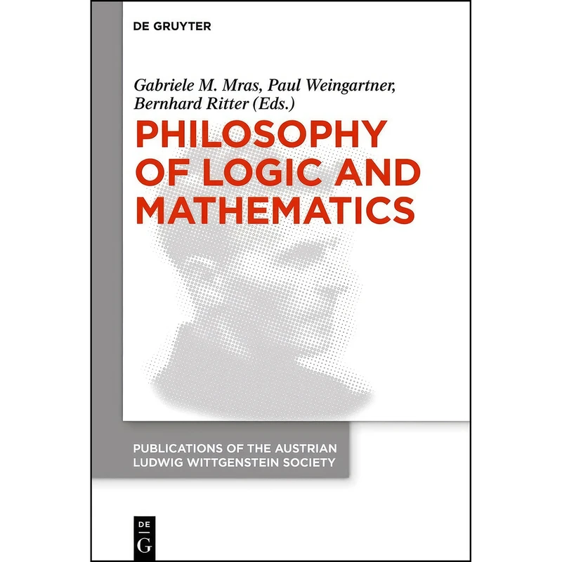 کتاب Philosophy of Logic and Mathematics اثر جمعي از نويسندگان انتشارات de Gruyter