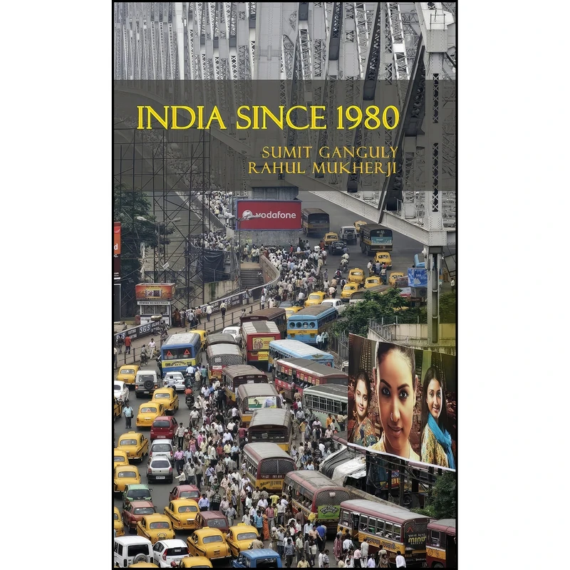 کتاب India Since 1980  اثر Sumit Ganguly and Rahul Mukherji انتشارات Cambridge University Press