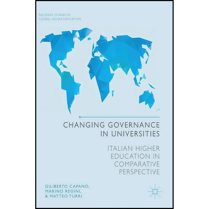 کتاب Changing Governance in Universities اثر جمعي از نويسندگان انتشارات Palgrave Macmillan