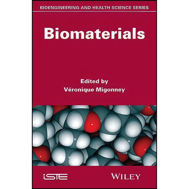 کتاب Biomaterials  اثر Véronique Migonney انتشارات Wiley-ISTE