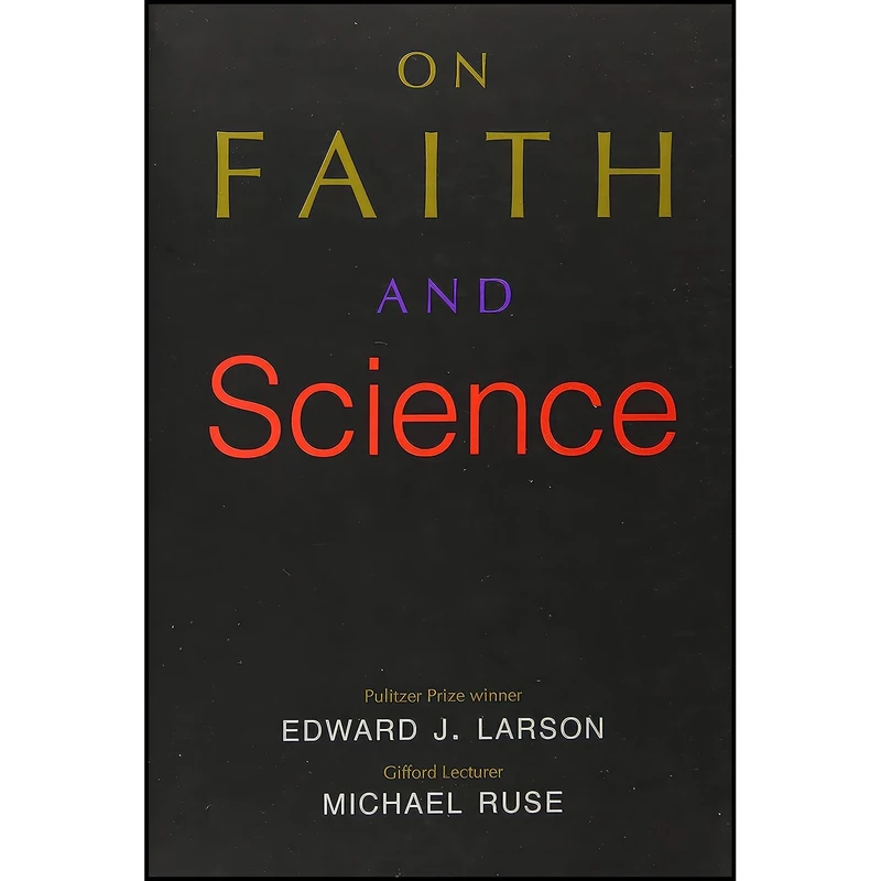 کتاب On Faith and Science اثر Edward J. Larson and Michael Ruse انتشارات Yale University Press