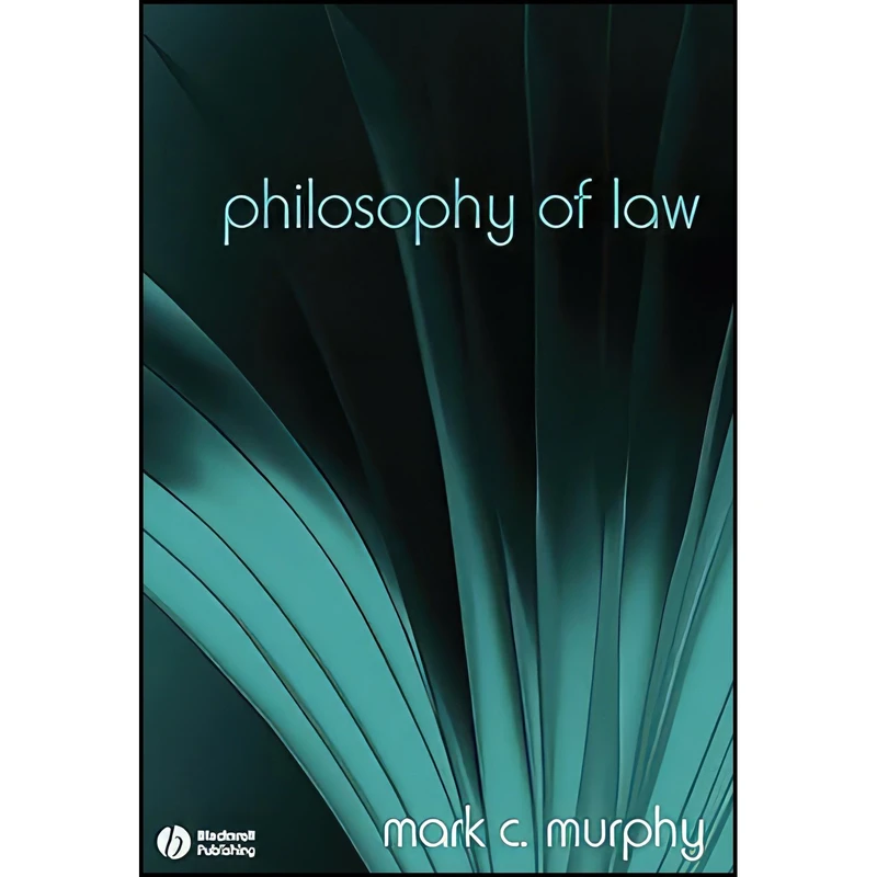 کتاب Philosophy of Law اثر Mark C. Murphy and A. P. Martinich انتشارات Wiley