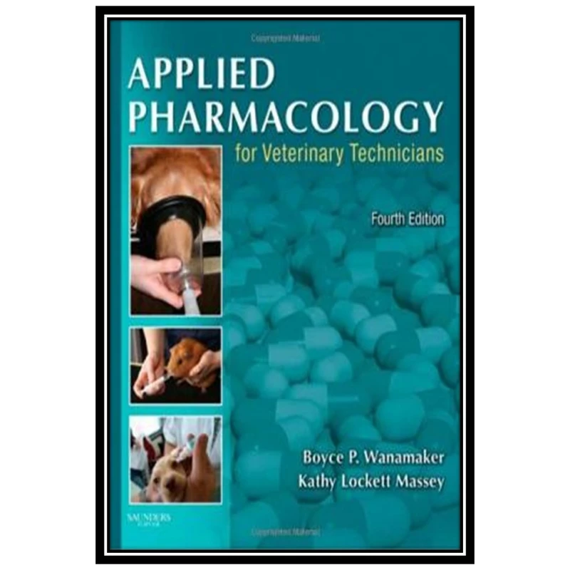 کتاب Applied Pharmacology for the Veterinary Technician اثر جمعی از نویسندگان انتشارات مؤلفین طلایی