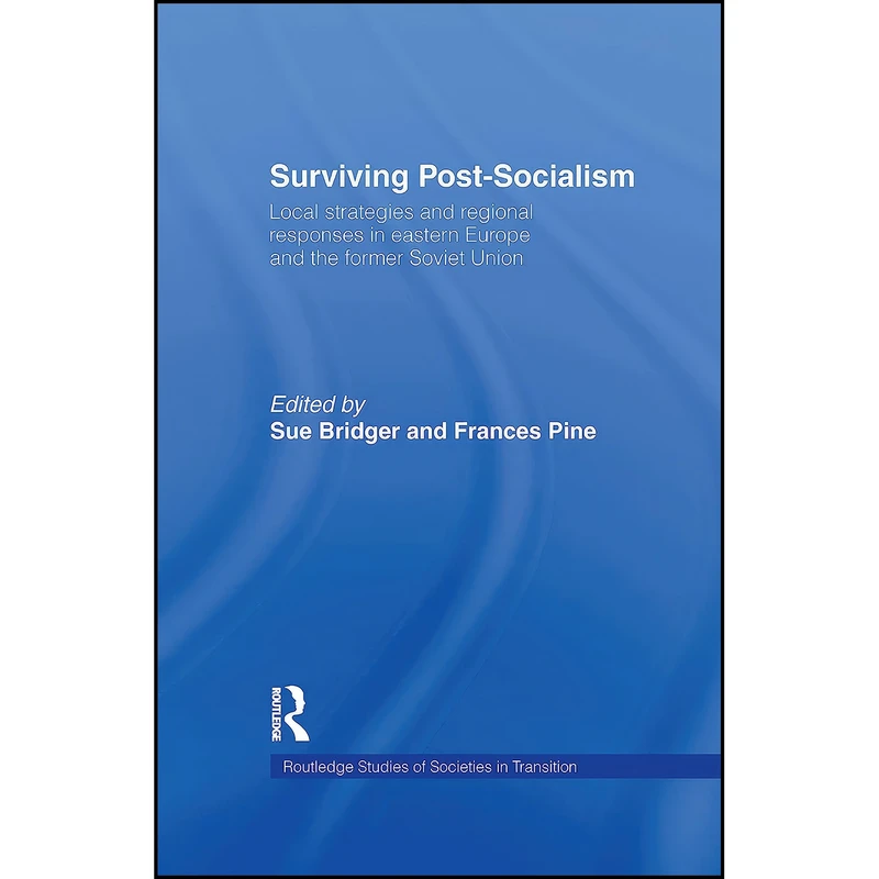 کتاب Surviving Post-Socialism اثر Sue Bridger and Frances Pine انتشارات تازه ها