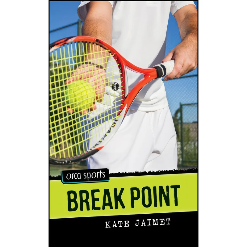 کتاب Break Point  اثر Kate Jaimet انتشارات Orca Book Publishers