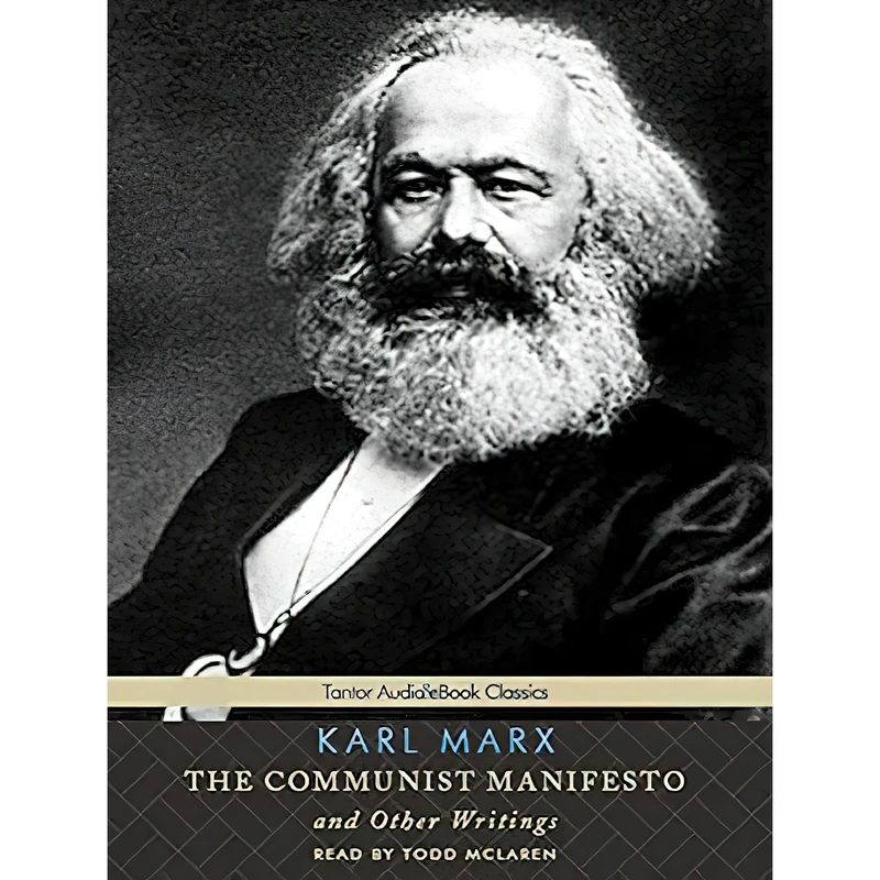 کتاب The Communist Manifesto and Other Writings اثر Karl Marx and Todd McLaren انتشارات Tantor