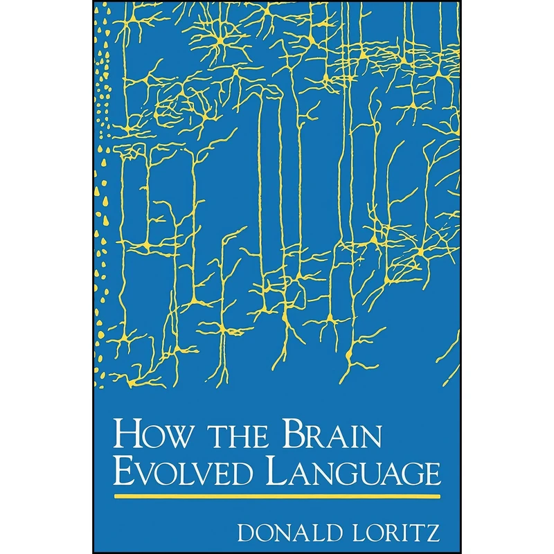 کتاب How the Brain Evolved Language اثر Donald Loritz انتشارات Oxford University Press