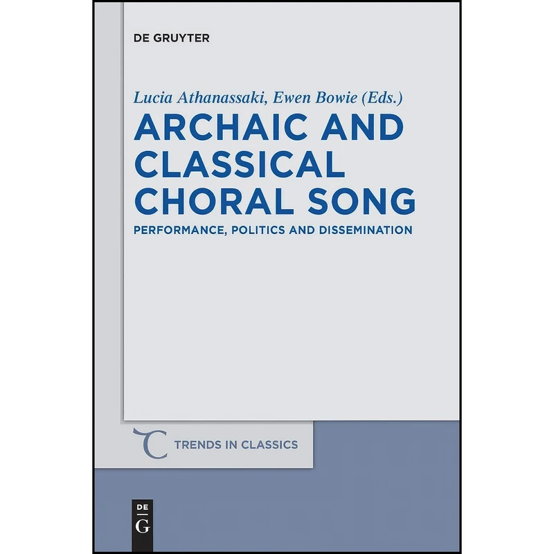 کتاب Archaic and Classical Choral Song  اثر Lucia Athanassaki انتشارات De Gruyter
