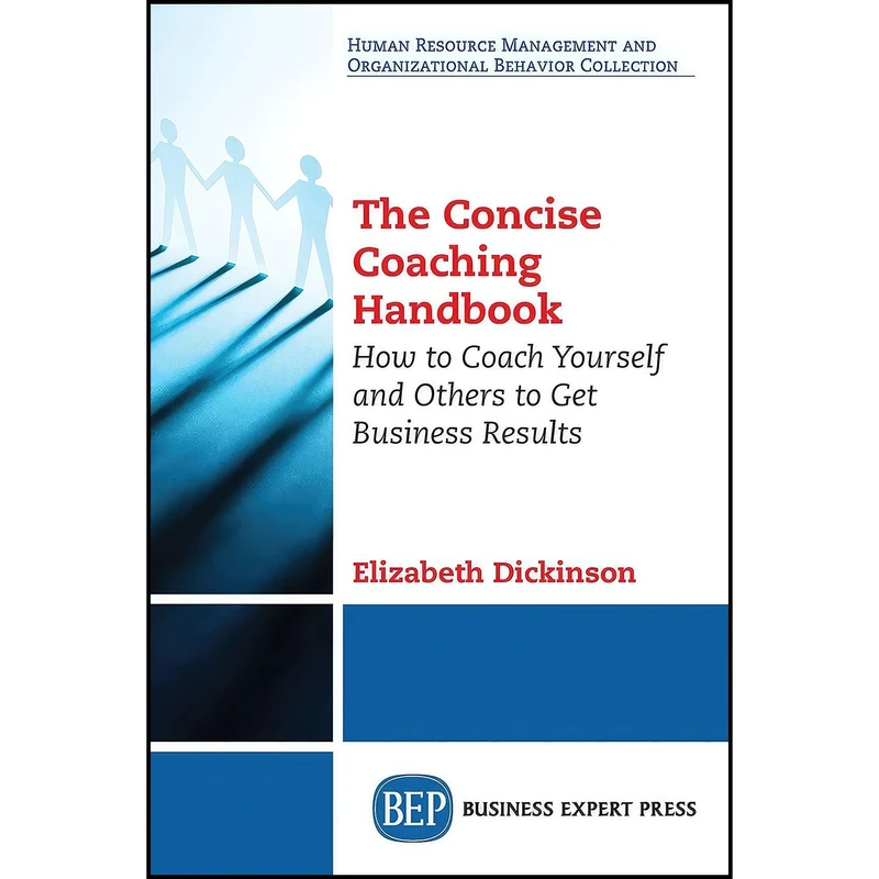 کتاب The Concise Coaching Handbook اثر Elizabeth Dickinson انتشارات Business Expert Press