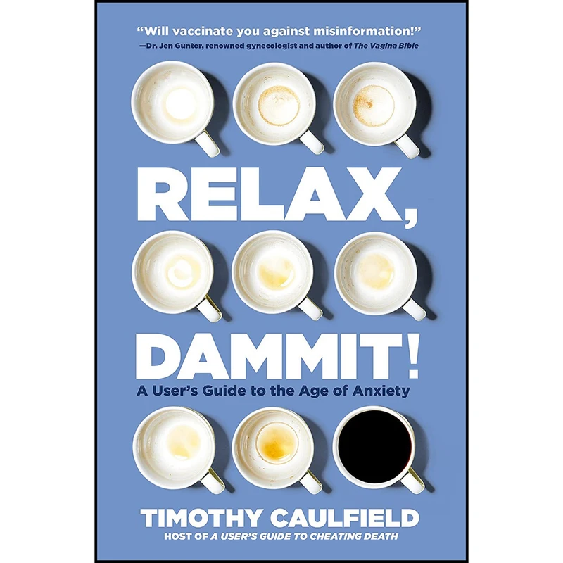 کتاب Relax, Dammit! اثر Timothy Caulfield انتشارات Allen Lane