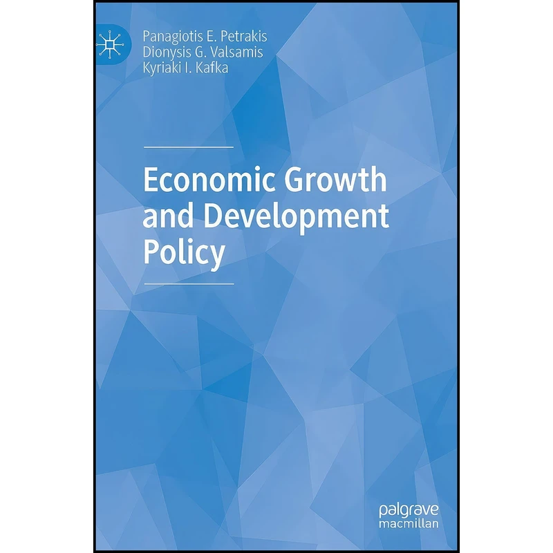 کتاب Economic Growth and Development Policy اثر جمعي از نويسندگان انتشارات Palgrave Macmillan