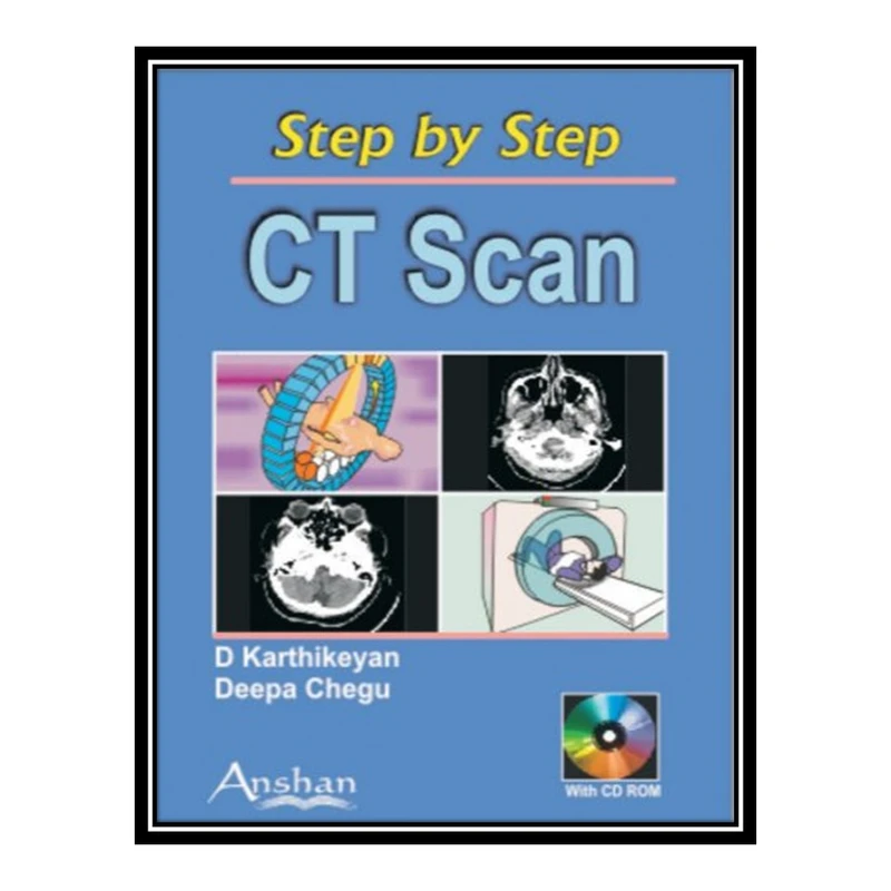کتاب Step by Step Ct Scan اثر D. Karthikeyan and Deepa Chegu انتشارات مؤلفین طلایی